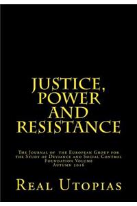 Justice, Power and Resistance