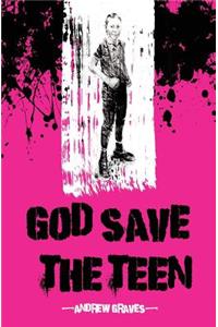 God Save The Teen