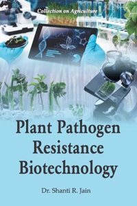 Plant Pathogen Resistance Biotechnology