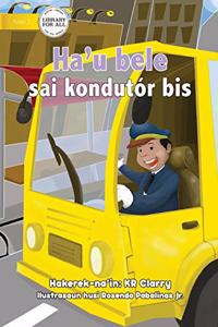 I Can Be A Bus Driver - Ha'u bele sai kondutór bis