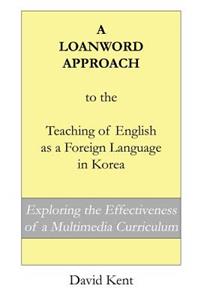 A Loanword Approach to the Teaching of English as a Foreign Language in Korea