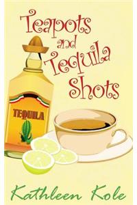 Teapots and Tequila Shots