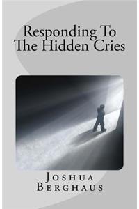 Responding to the Hidden Cries