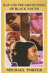 Rap and the Eroticizing of Black Youth