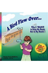 Bird Flew Over...