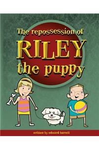 Repossession of Riley the Puppy