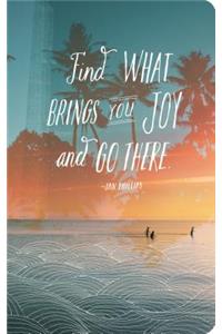 Find What Brings You Joy and Go There