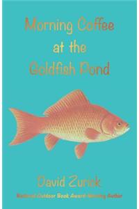 Morning Coffee at the Goldfish Pond