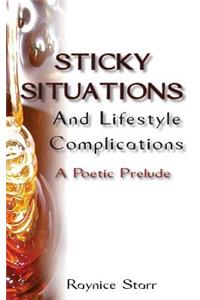Sticky Situations and Lifestyle Complications
