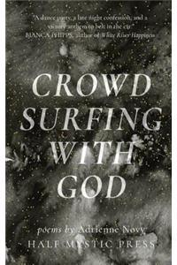 Crowd Surfing With God