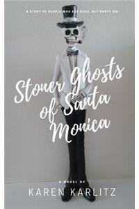 Stoner Ghosts of Santa Monica