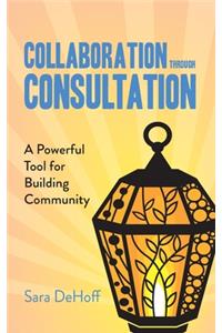 Collaboration through Consultation