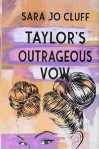 Taylor's Outrageous Vow