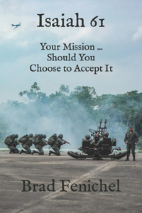 Isaiah 61: Your Mission: Should You Choose to Accept It