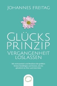 Glücksprinzip - Vergangenheit loslassen