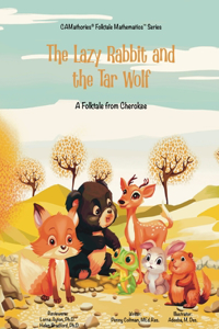 Lazy Rabbit and the Tar Wolf: A Cherokee (Native American) Folktale