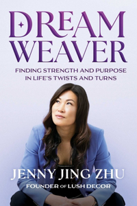 Dream Weaver: Finding Strength & Purpose in Life's Twists and Turns