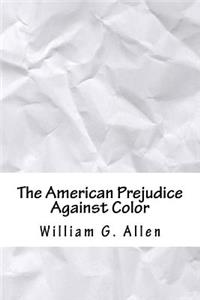 The American Prejudice Against Color