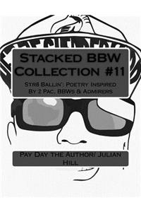 Stacked Bbw Collection #11: Str8 Ballin': Poetry Inspired by 2 Pac, Bbws & Admirers