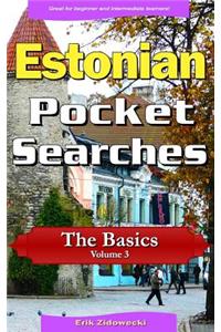 Estonian Pocket Searches - The Basics - Volume 3