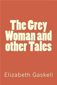 The Grey Woman and other Tales