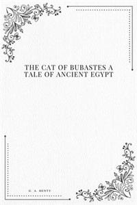 Cat of Bubastes A Tale of Ancient Egypt