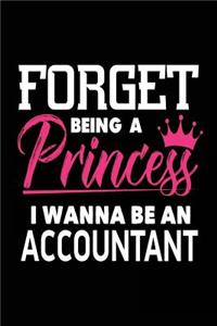 Forget Being a Princess I Wanna Be an Accountant