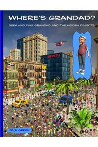 Where's Grandad?: Seek and Find Grandad and the Hidden Objects.