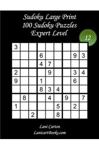 Sudoku Large Print - Expert Level - N°12: 100 Expert Sudoku Puzzles - Puzzle Big Size (8.3"x8.3") and Large Print (36 points)