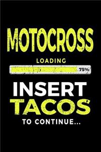 Motocross Loading 75% Insert Tacos To Continue