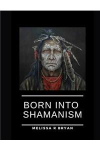 Born Into Shamanism