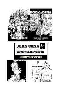 John Cena Adult Coloring Book: Wwe Legend and Action Figure Actor, American Muscle Icon and Bodybuilding Idol Inspired Adult Coloring Book