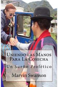 Uniendo las Manos Para La Cosecha