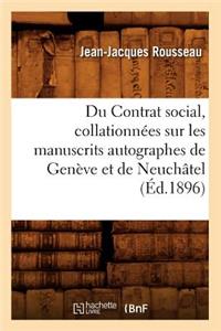 Du Contrat Social, Collationnées Sur Les Manuscrits Autographes de Genève Et de Neuchâtel (Éd.1896)