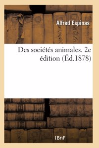 Des Sociétés Animales. 2e Édition