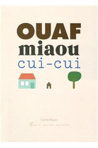 Ouaf, Miaou, Cui-Cui