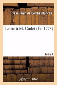 Lettre À M. Cadet. Lettre 4