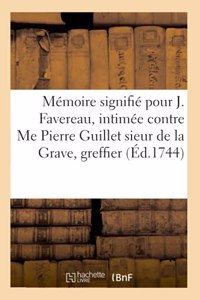 Mémoire signifié pour J. Favereau, veuve d'A.-J. Goyer, héritière bénéficiaire de M.-A. Favereau