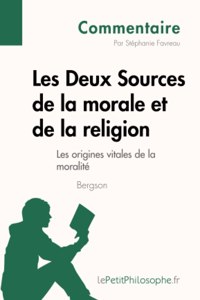 Les Deux Sources de la morale et de la religion de Bergson (Commentaire)