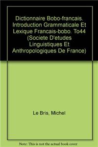 Dictionnaire Bobo-Francais. Introduction Grammaticale Et Lexique Francais-Bobo. To44