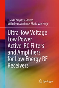 Ultra-low Voltage Low Power Active-RC Filters and Amplifiers for Low Energy RF Receivers