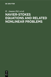 Navier-Stokes Equations and Related Nonlinear Problems