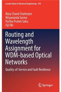 Routing and Wavelength Assignment for Wdm-Based Optical Networks