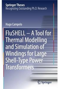 Flushell - A Tool for Thermal Modelling and Simulation of Windings for Large Shell-Type Power Transformers