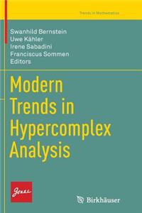 Modern Trends in Hypercomplex Analysis