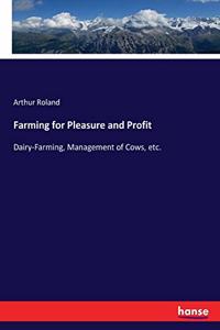 Farming for Pleasure and Profit