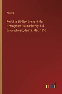Revidirte Städteordnung für das Herzogthum Braunschweig