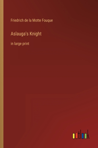 Aslauga's Knight