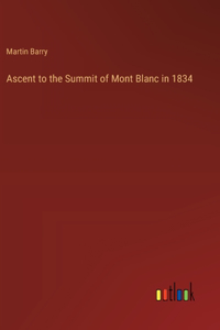 Ascent to the Summit of Mont Blanc in 1834