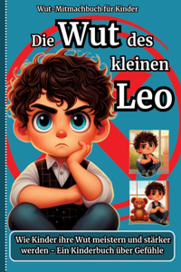 Wut des kleinen Leo -Wut-Mitmachbuch für Kinder